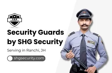 Security Guards by SHG Security agency in Ranchi, Jharkhand.